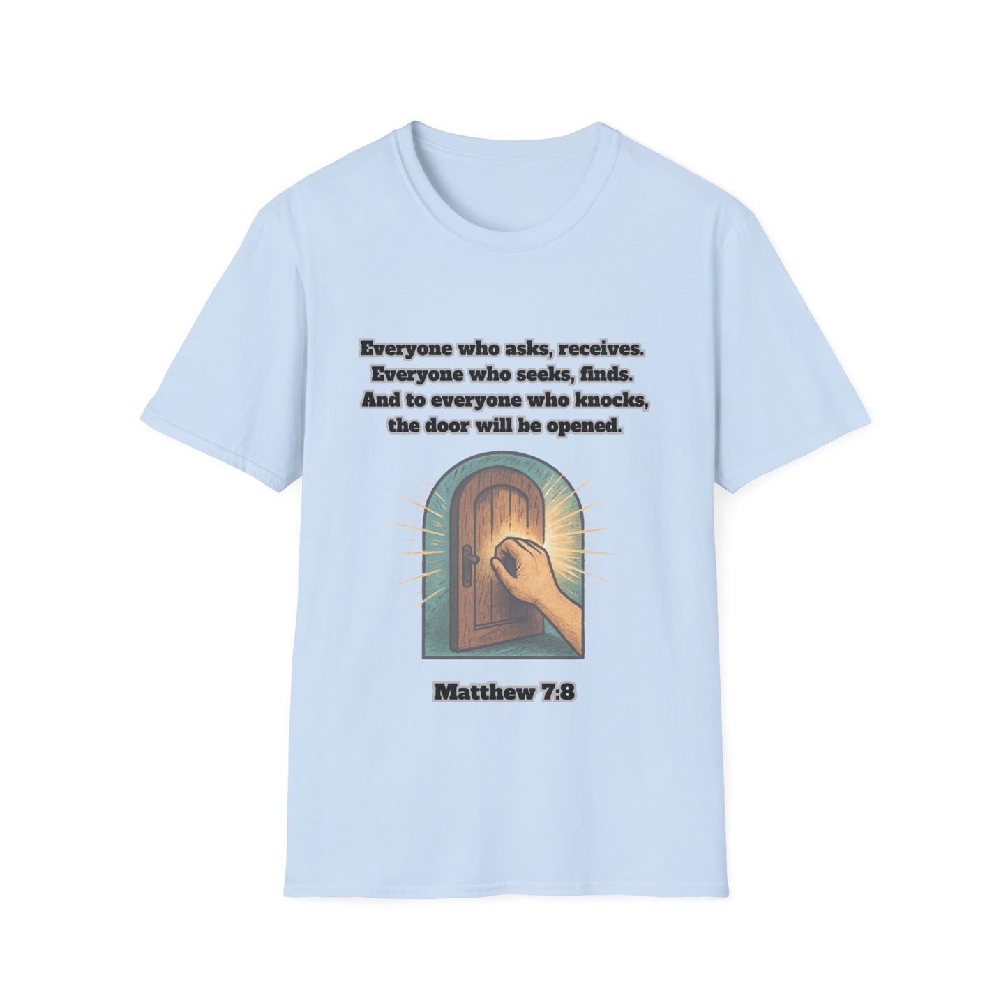 Receive, Find, Knock Unisex Softstyle T-Shirt Matthew 7:8