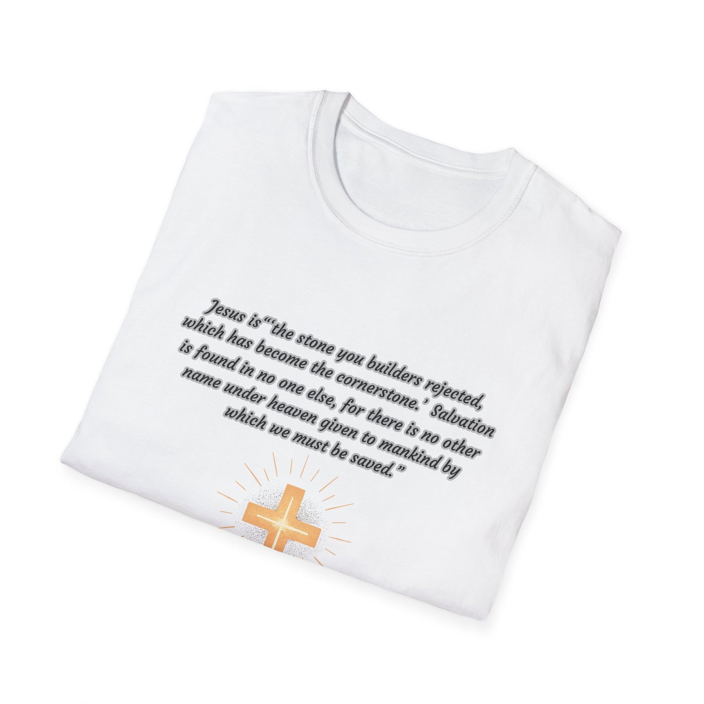 Rejected Cornerstone -Salvation Inspirational Cross T-Shirt for Faith and Spirituality Acts 4:11-12