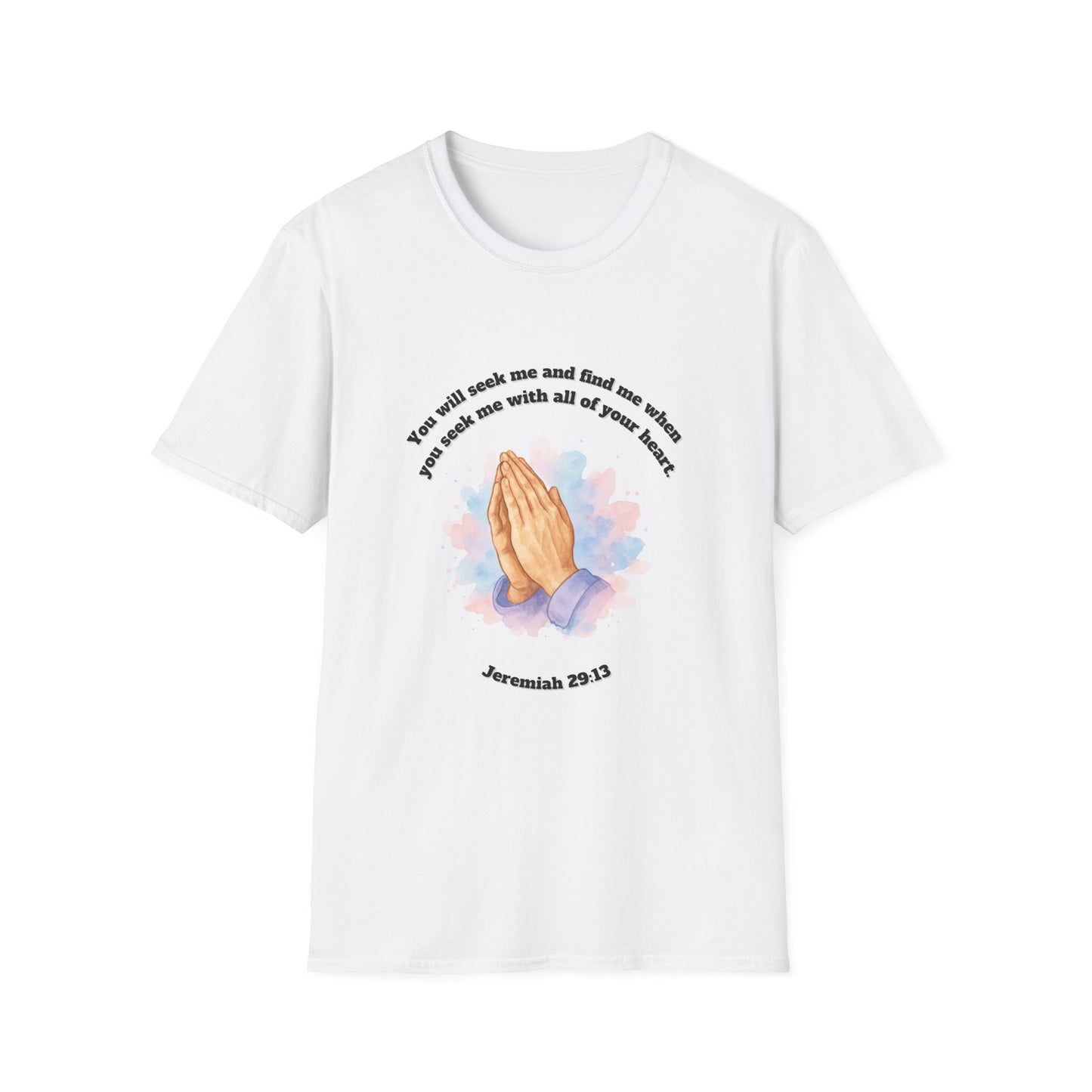 You Will Seek And Find Me Praying Hands Inspirational T-Shirt Jeremiah 29:13