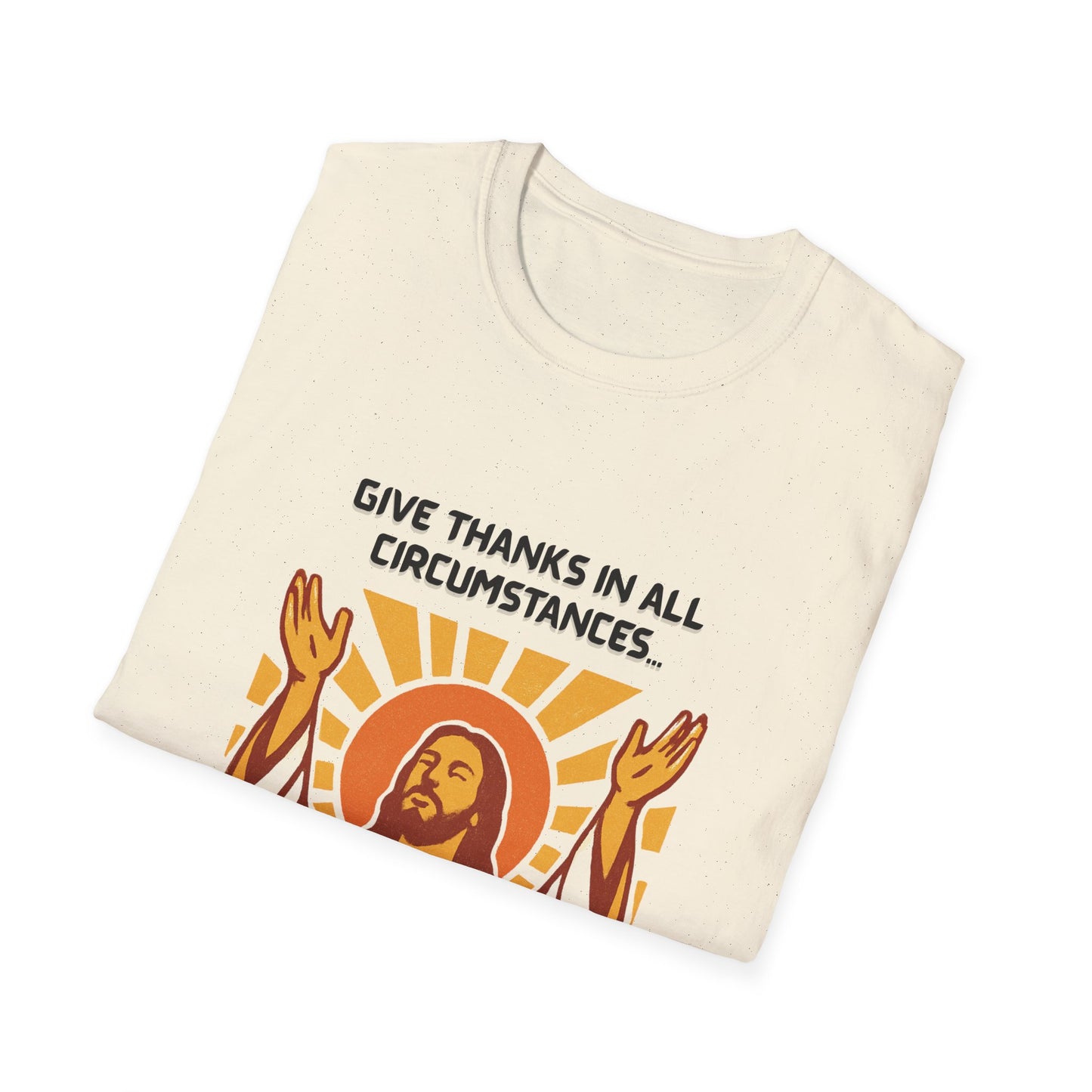 'Give Thanks in All Circumstances' Design Faith~Inspired Unisex Softstyle T-Shirt -  1Thessalonians 5:18