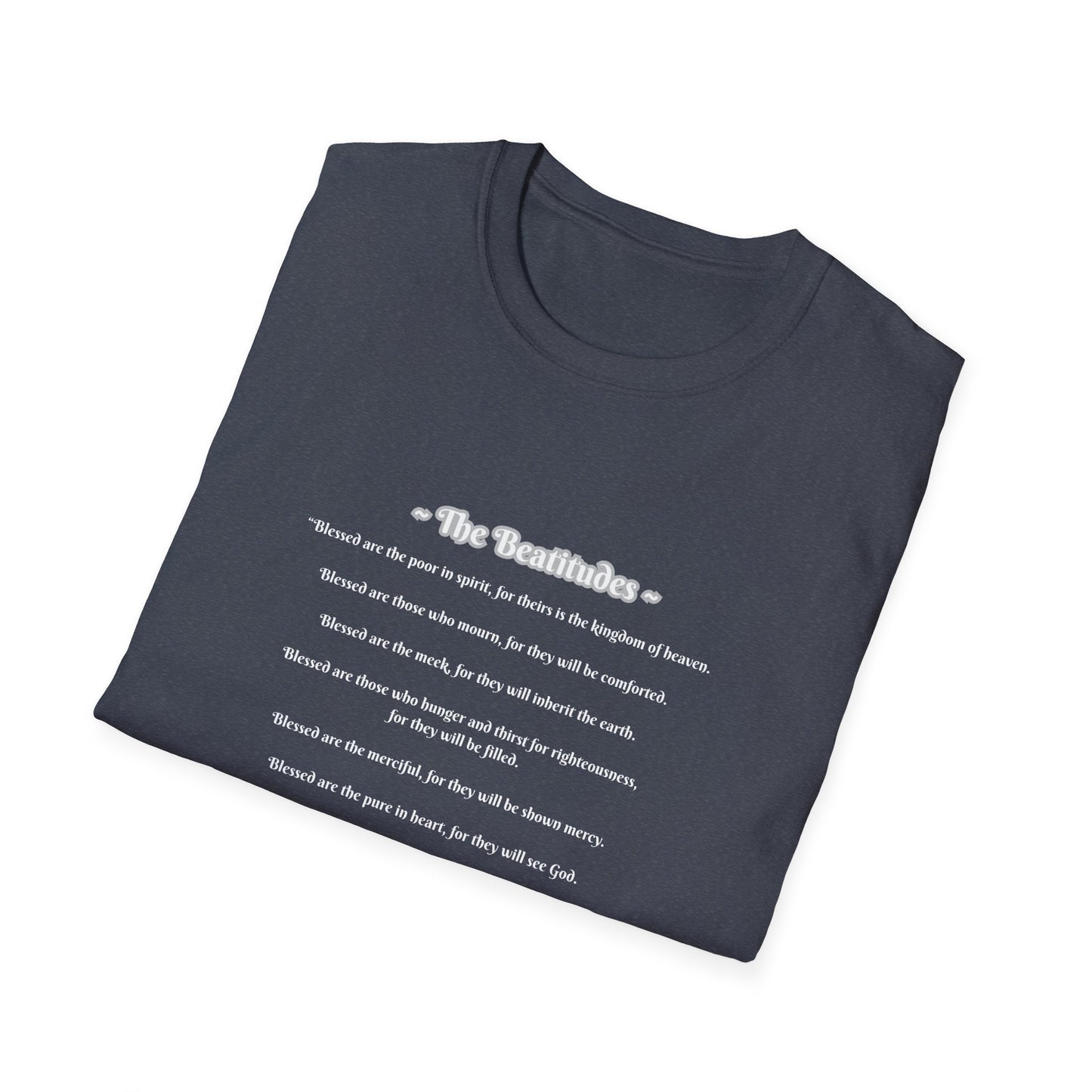 The Beatitudes Inspirational Verse Unisex T-Shirt ~ Matthew 5:3-12, Casual Wear, Christian Gift, Everyday Comfort, Faith-Based Apparel