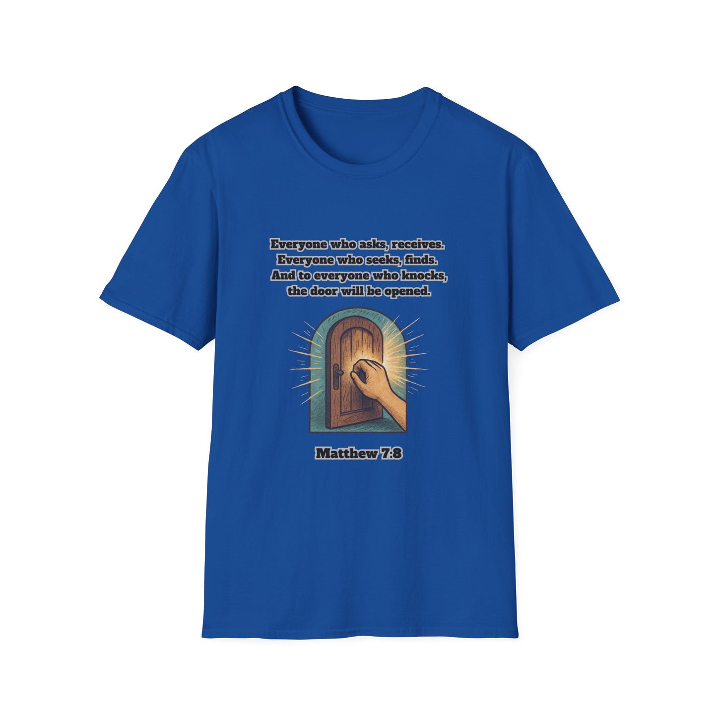 Receive, Find, Knock Unisex Softstyle T-Shirt Matthew 7:8