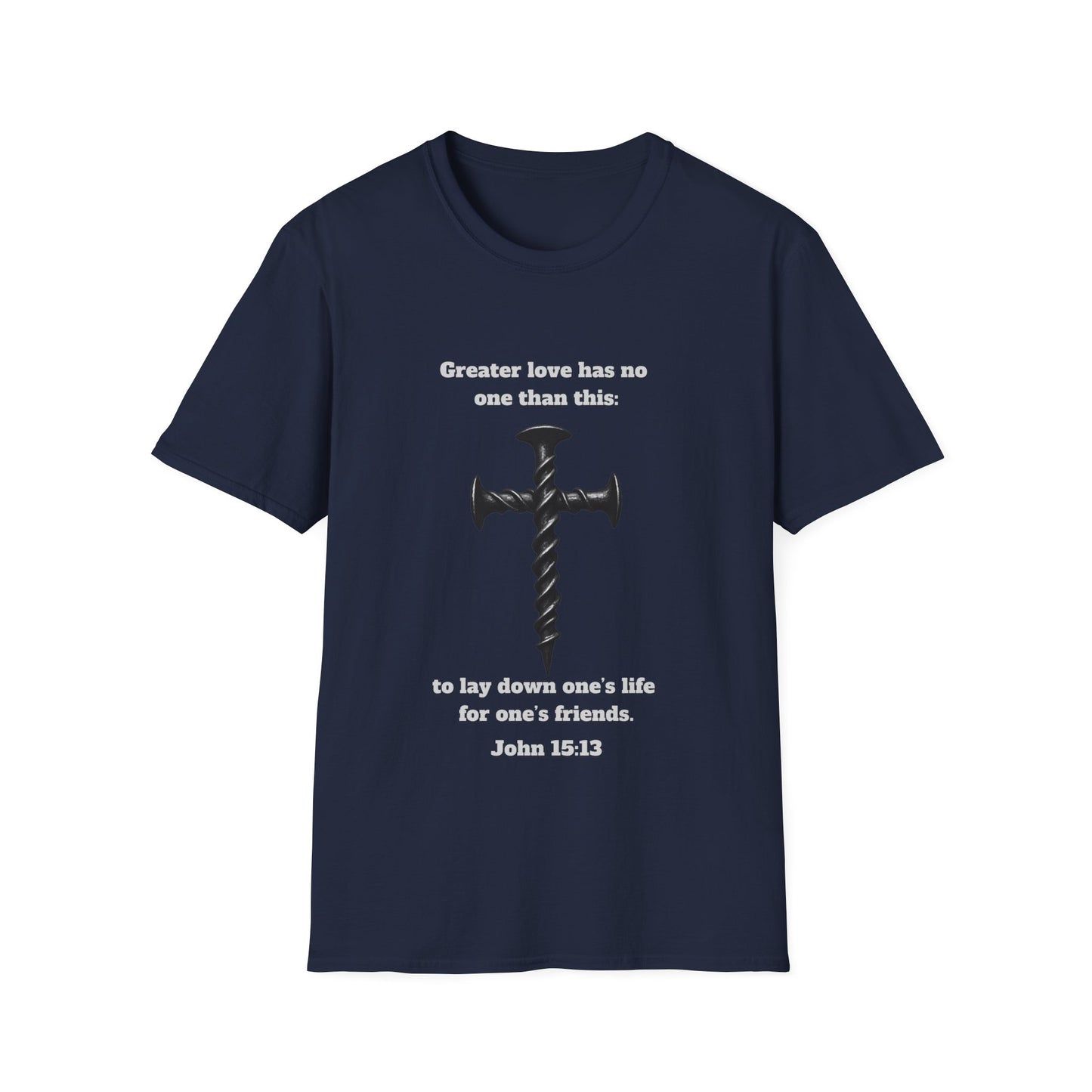 No Greater Love Than This ~ Inspirational Christian T-Shirt with Cross Design John 15:13