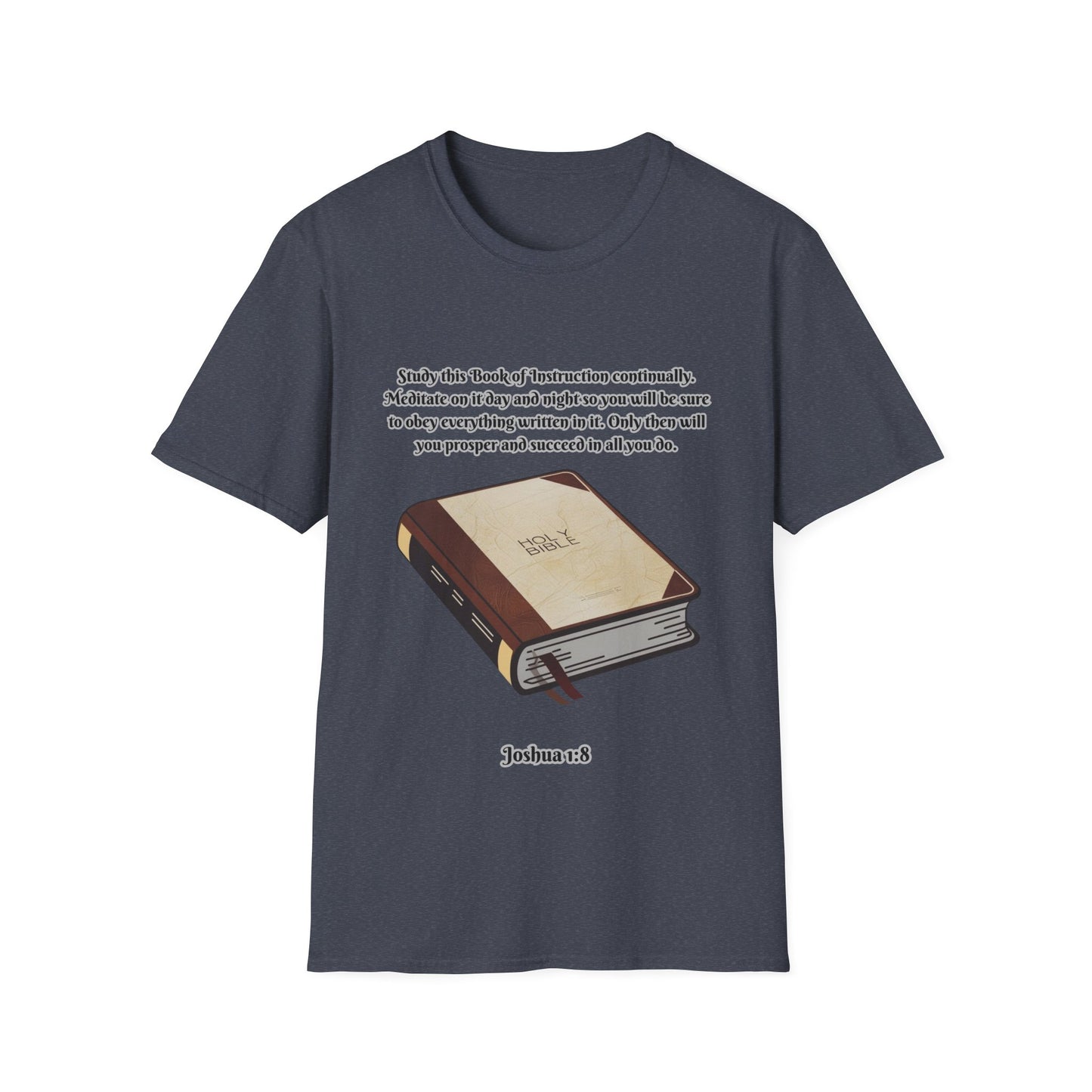 Book of Instruction Faith~Inspired Unisex Softstyle T-Shirt - Joshua 1:8