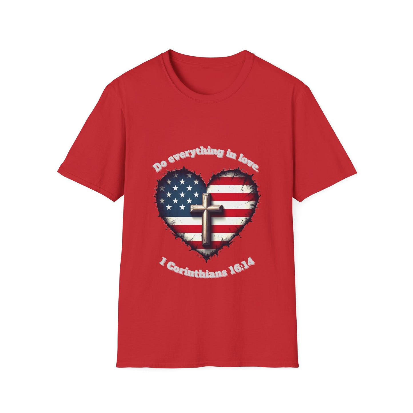 Do Everything in Love Patriotic Faith T-Shirt ~  1Corinthians 16:14