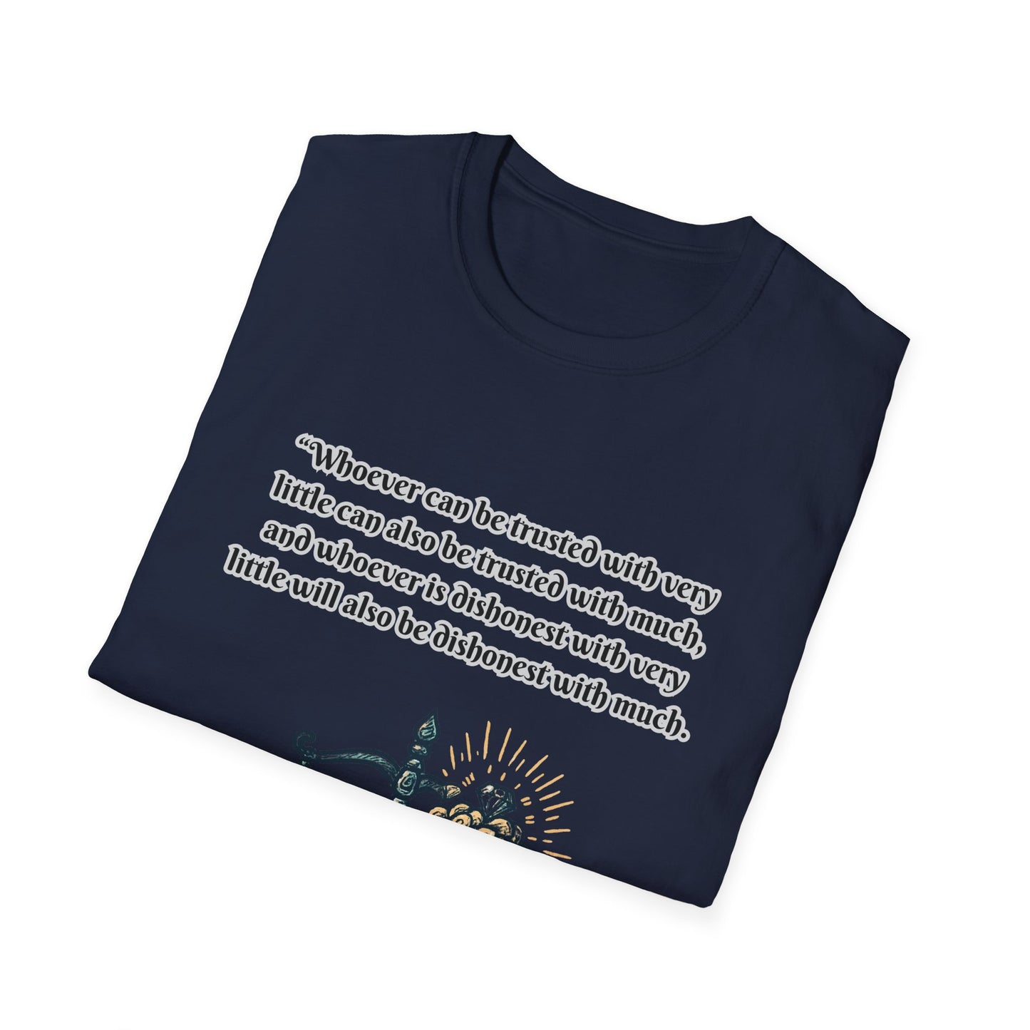 Trusted Or Dishonest Justice Balance Unisex Softstyle T-Shirt - Inspirational Quote Tee Luke 16:10
