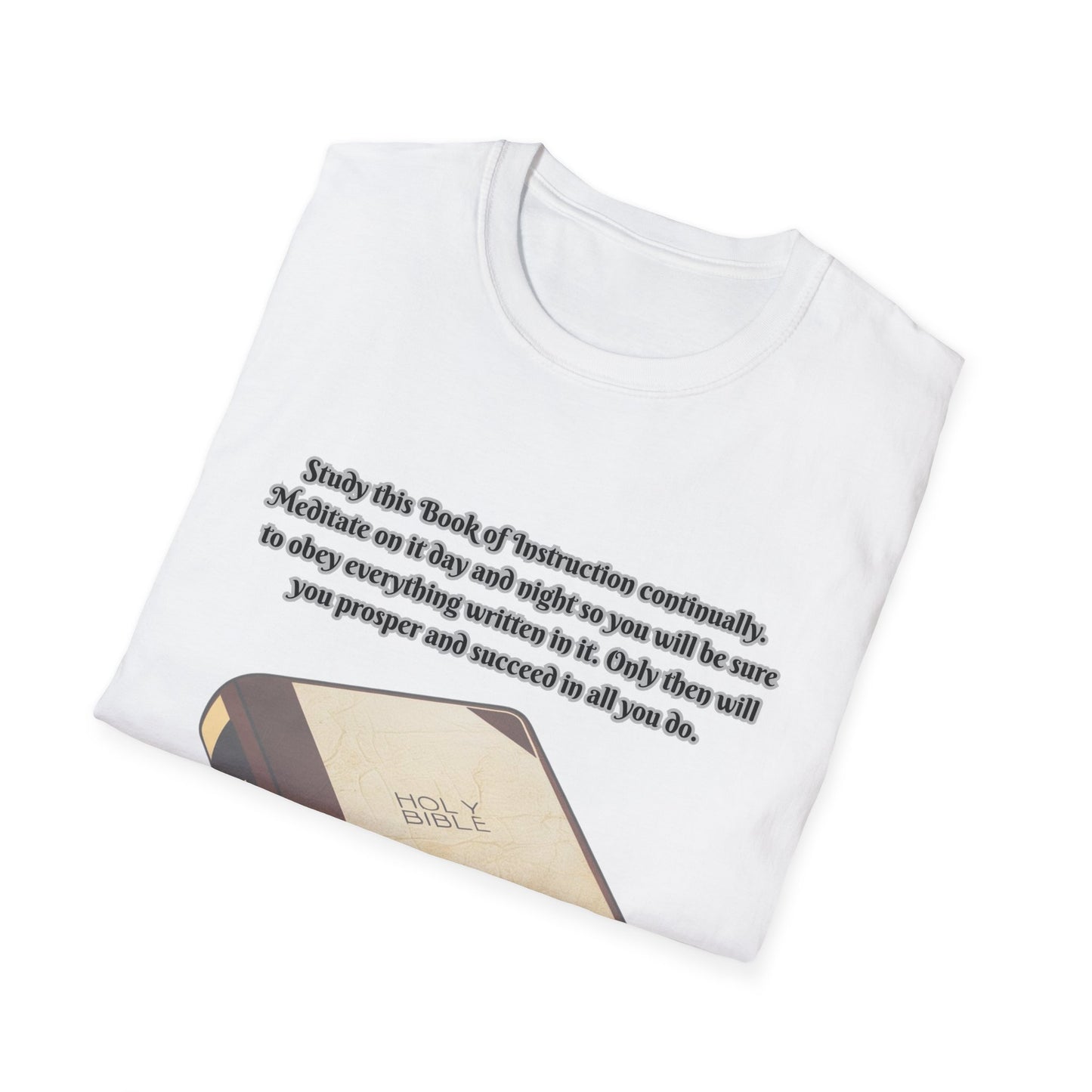 Book of Instruction Faith~Inspired Unisex Softstyle T-Shirt - Joshua 1:8