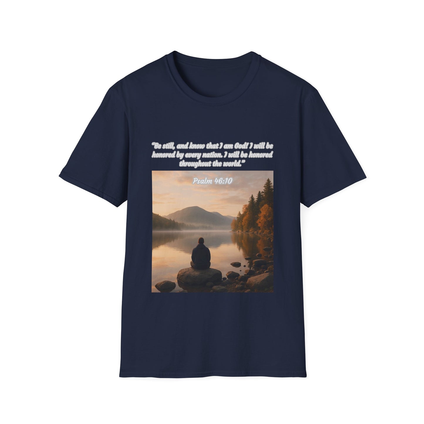 Be Still and Know Unisex Softstyle T-Shirt Psalm 46:10