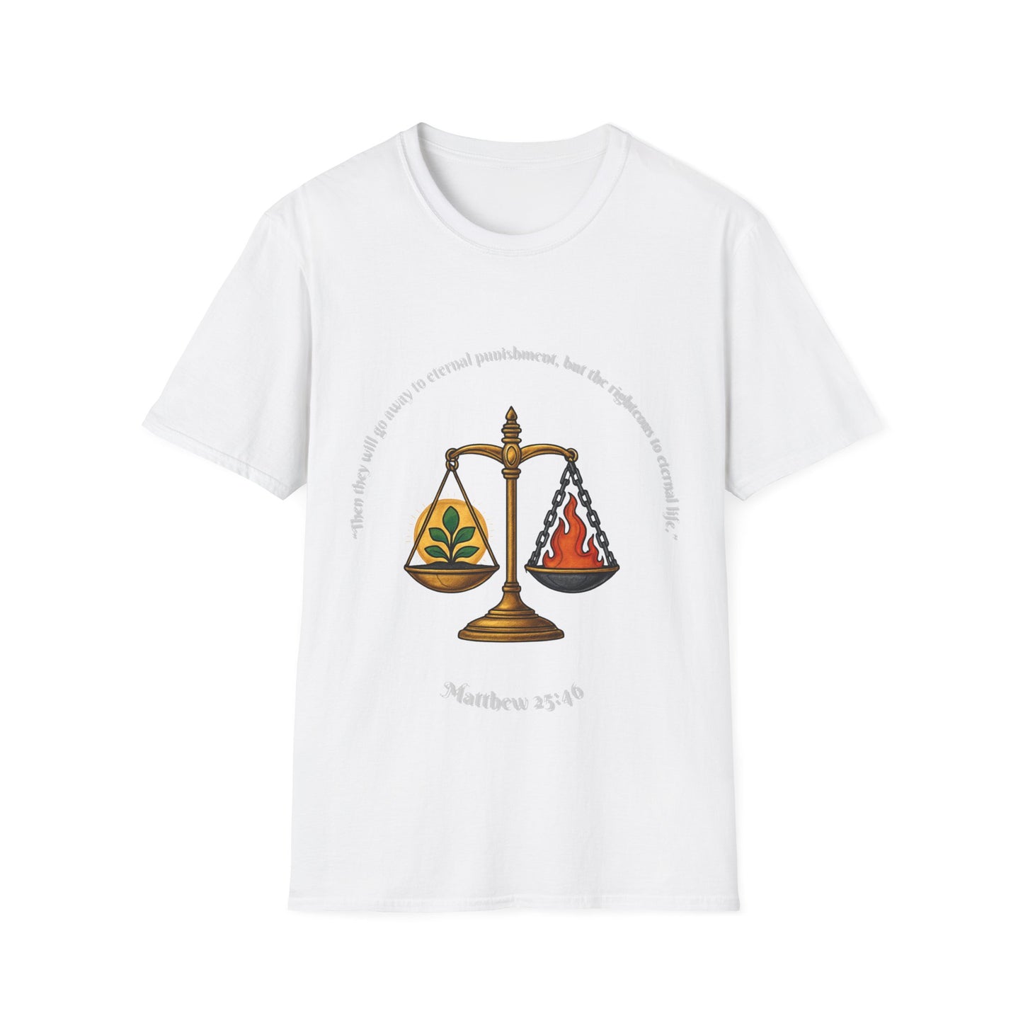 Eternal Life - Eternal Punishment Inspirational Unisex Softstyle T-Shirt Matthew 25:46