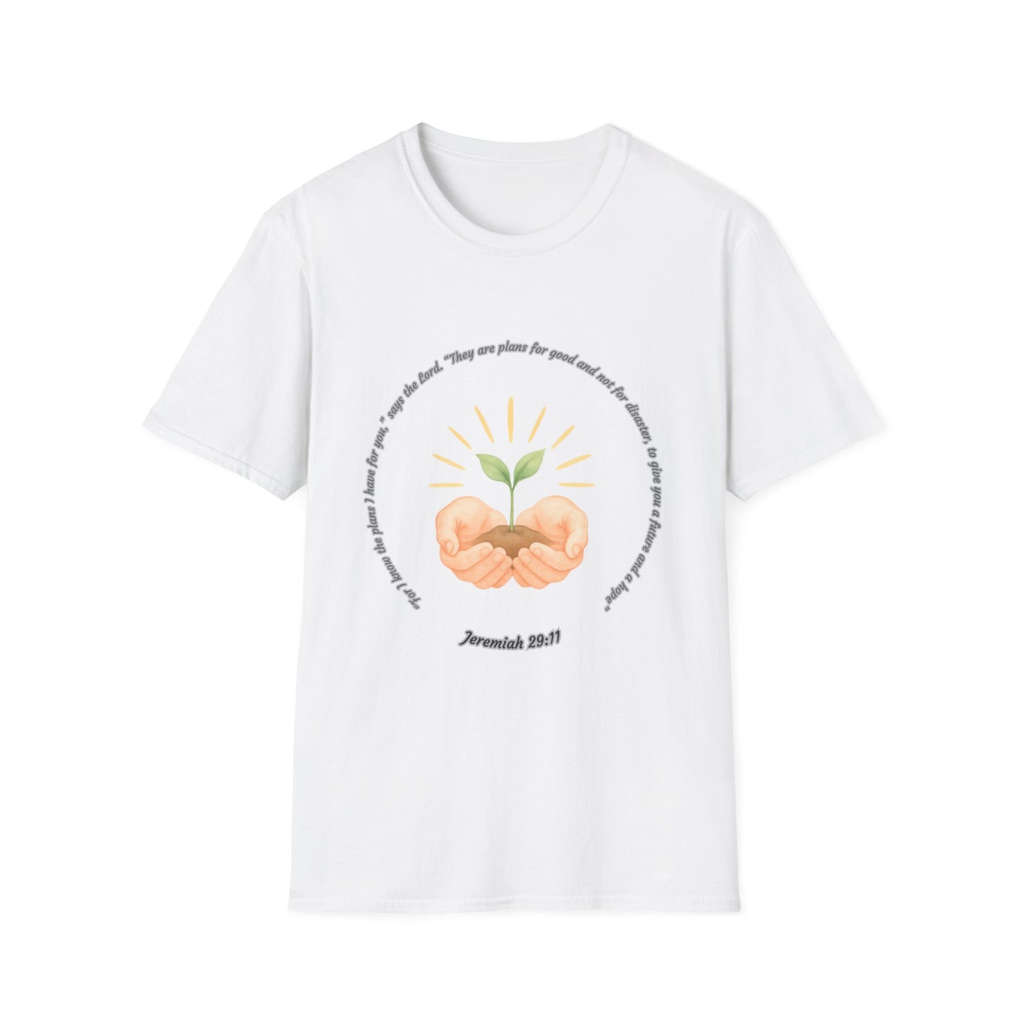 Plans For Good Inspirational Nurture Growth Unisex Softstyle T-Shirt Jeremiah 29:11
