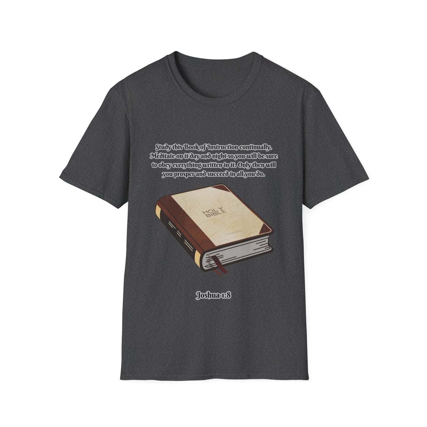 Book of Instruction Faith~Inspired Unisex Softstyle T-Shirt - Joshua 1:8