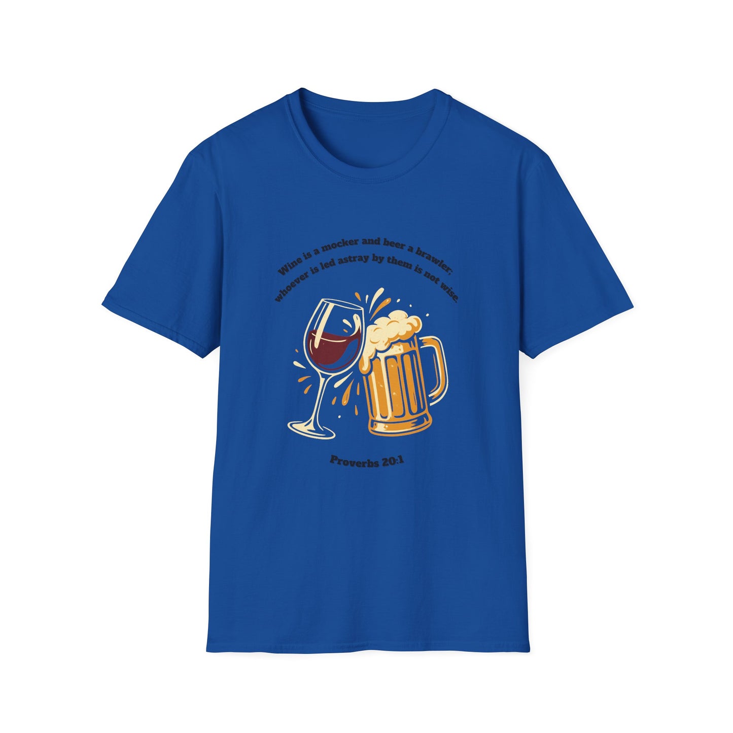 Wine And Beer Not Wise Unisex Softstyle T-Shirt featuring Proverbs 20:1